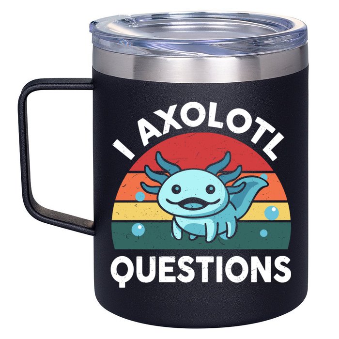 I Axolotl Questions Cute Axolotl 12oz Stainless Steel Coffee Mug