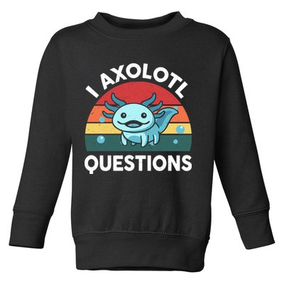 I Axolotl Questions Cute Axolotl Toddler Sweatshirt