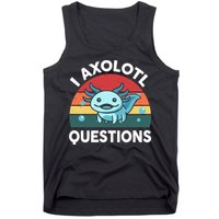 I Axolotl Questions Cute Axolotl Tank Top