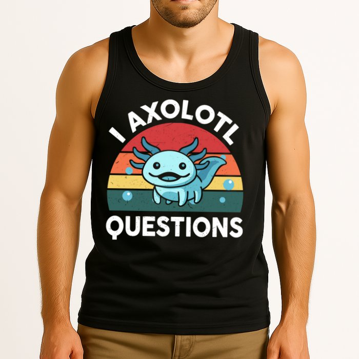 I Axolotl Questions Cute Axolotl Tank Top