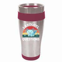 I Axolotl Questions Cute Axolotl 16oz Travel Tumbler