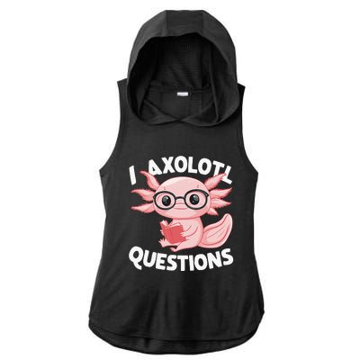 I Axolotl Questions Cute Axolotl Ladies PosiCharge Tri-Blend Wicking Draft Hoodie Tank