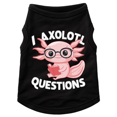 I Axolotl Questions Cute Axolotl Doggie Tank