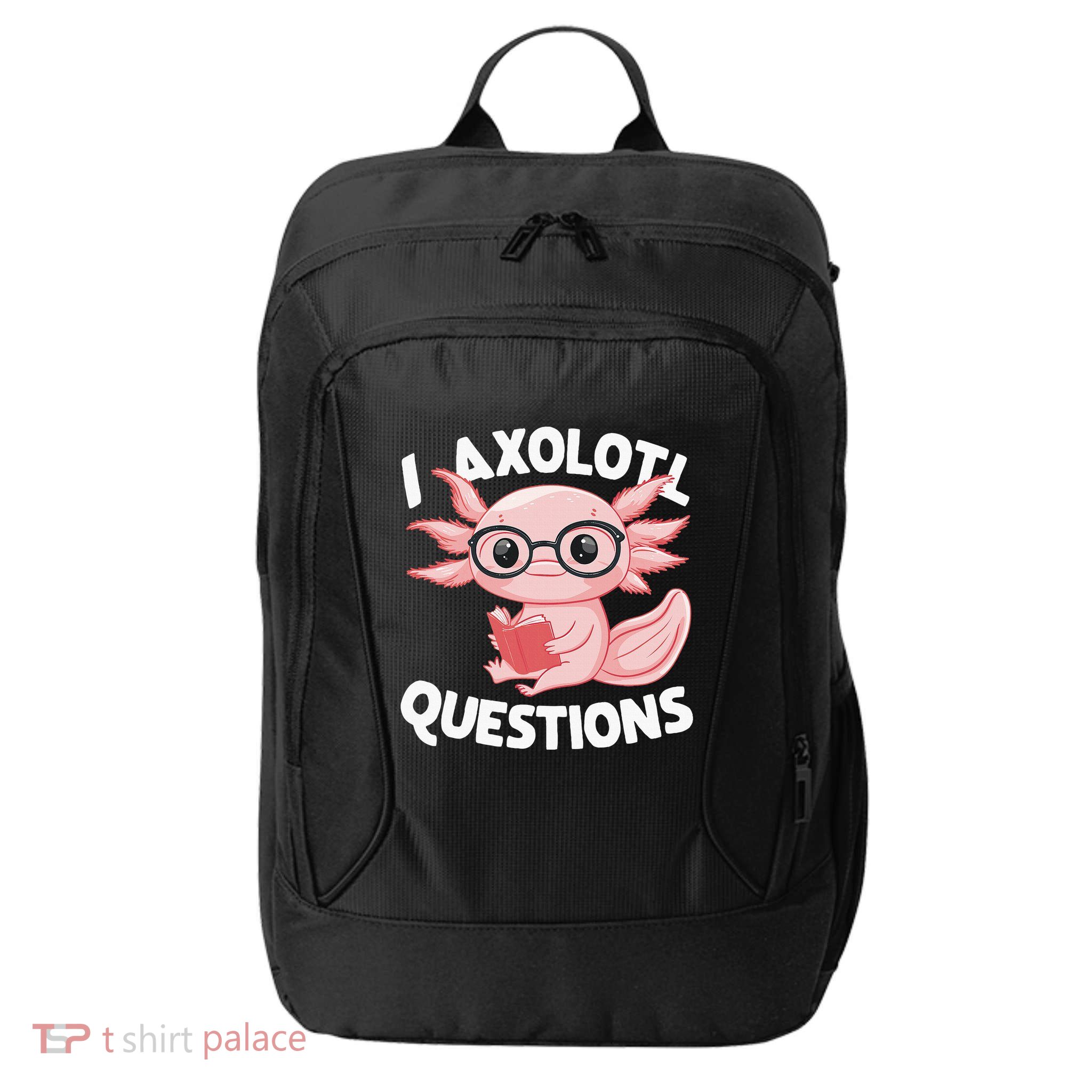 I Axolotl Questions Cute Axolotl City Backpack