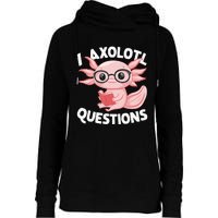 I Axolotl Questions Cute Axolotl Womens Funnel Neck Pullover Hood