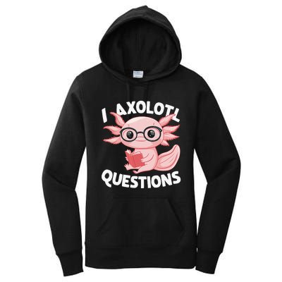 I Axolotl Questions Cute Axolotl Women's Pullover Hoodie