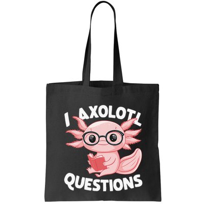 I Axolotl Questions Cute Axolotl Bag