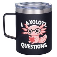 I Axolotl Questions Cute Axolotl 12oz Stainless Steel Coffee Mug