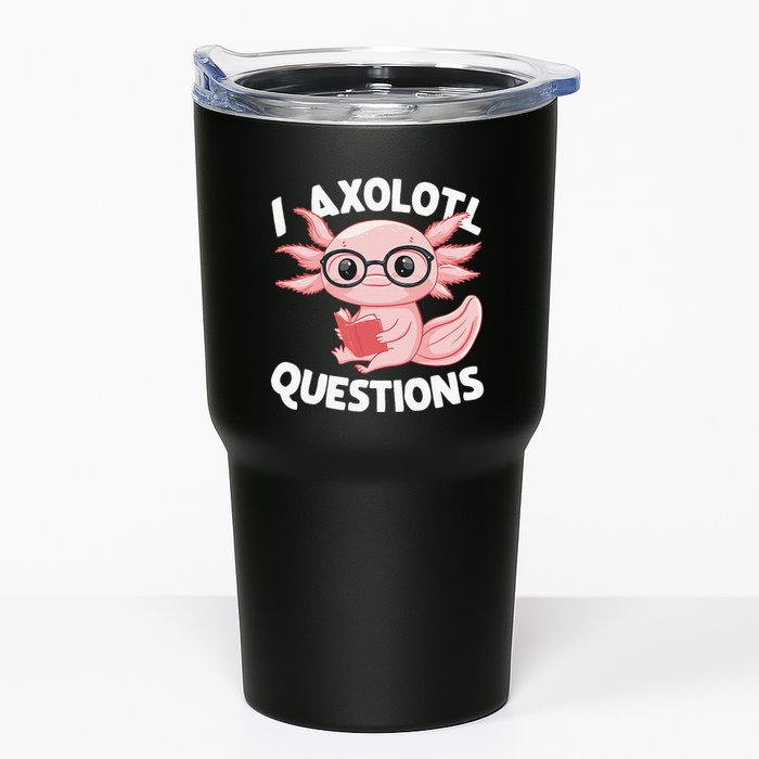 I Axolotl Questions Cute Axolotl Tumbler