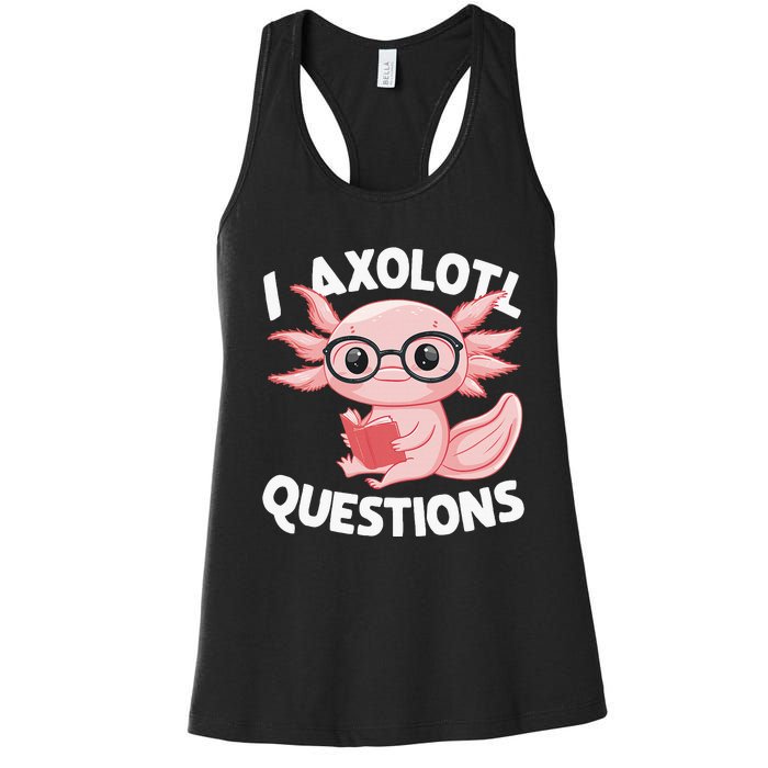 I Axolotl Questions Cute Axolotl Women's Racerback Tank