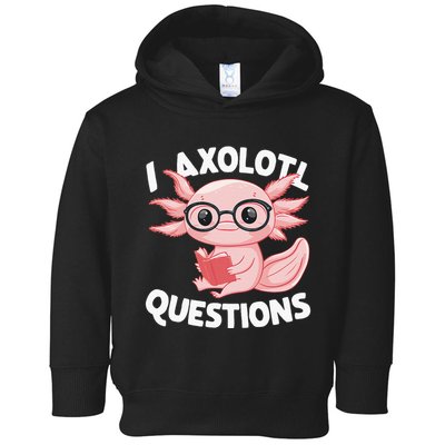 I Axolotl Questions Cute Axolotl Toddler Hoodie
