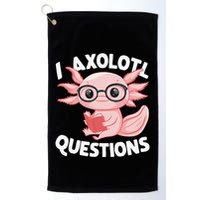 I Axolotl Questions Cute Axolotl Golf Towel