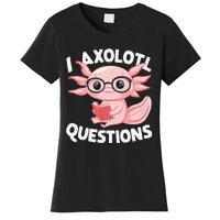 I Axolotl Questions Cute Axolotl Women's T-Shirt