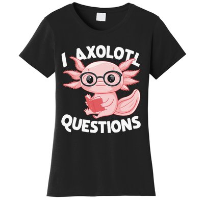 I Axolotl Questions Cute Axolotl Women's T-Shirt