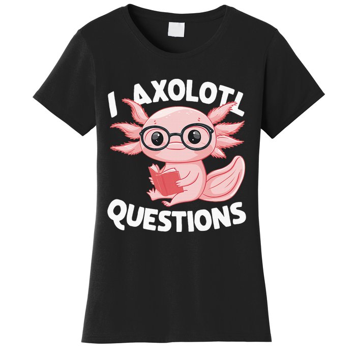 I Axolotl Questions Cute Axolotl Women's T-Shirt