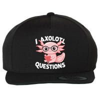 I Axolotl Questions Cute Axolotl Wool Snapback Cap