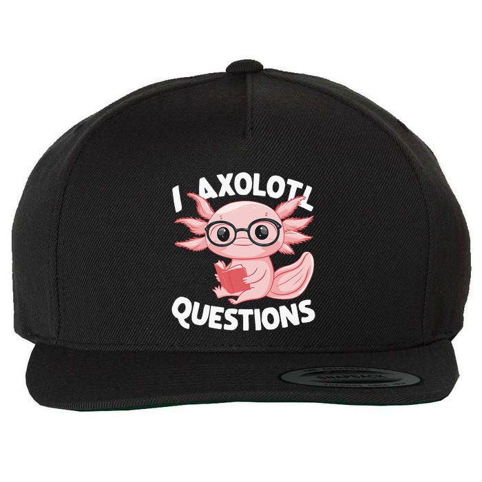 I Axolotl Questions Cute Axolotl Wool Snapback Cap