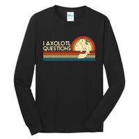 I Axolotl Questions Axolotl Animal Tall Long Sleeve T-Shirt