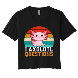 I Axolotl Questions Axolotl Lovers Gift Women's Crop Top Tee