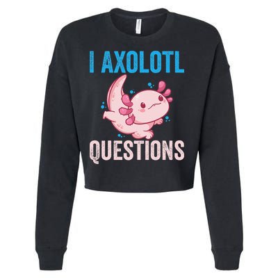 I Axolotl Questions I Axolotl Cute Cropped Pullover Crew