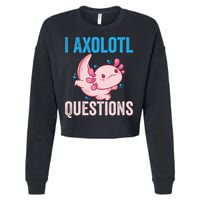 I Axolotl Questions I Axolotl Cute Cropped Pullover Crew