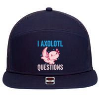 I Axolotl Questions I Axolotl Cute 7 Panel Mesh Trucker Snapback Hat