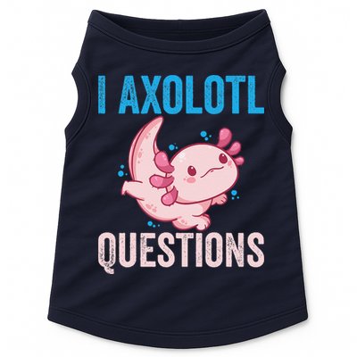 I Axolotl Questions I Axolotl Cute Doggie Tank