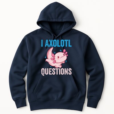 I Axolotl Questions I Axolotl Cute Hoodie