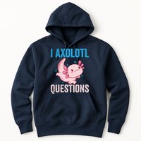 I Axolotl Questions I Axolotl Cute Hoodie
