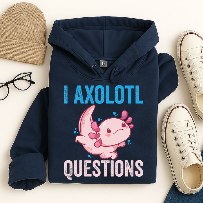 I Axolotl Questions I Axolotl Cute Hoodie