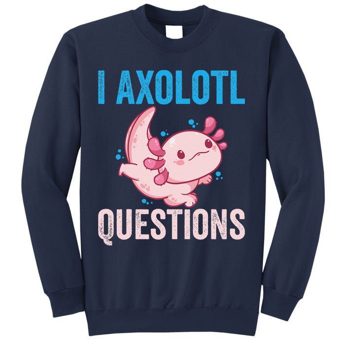 I Axolotl Questions I Axolotl Cute Sweatshirt