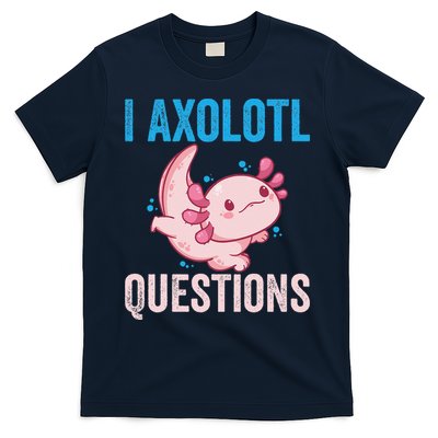 I Axolotl Questions I Axolotl Cute T-Shirt