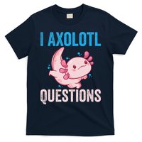 I Axolotl Questions I Axolotl Cute T-Shirt