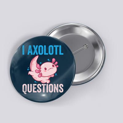 I Axolotl Questions I Axolotl Cute Button
