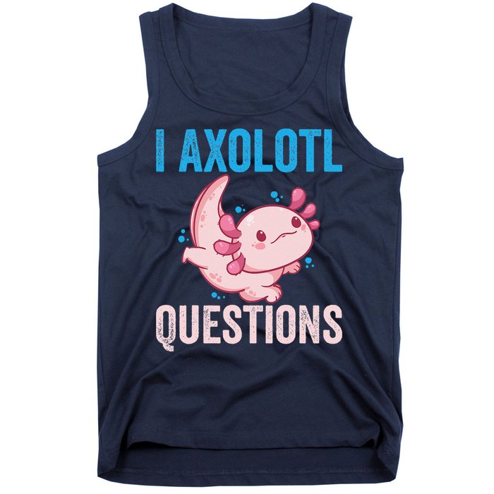 I Axolotl Questions I Axolotl Cute Tank Top
