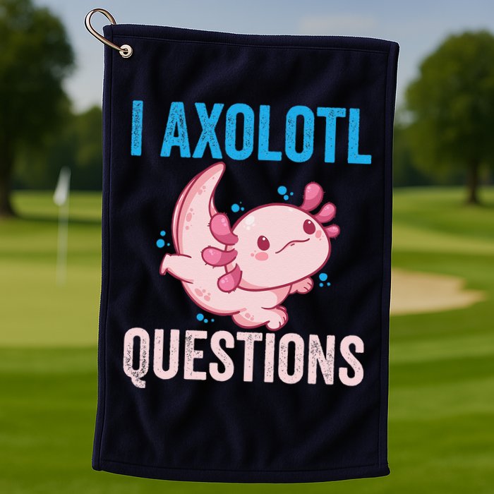 I Axolotl Questions I Axolotl Cute Golf Towel