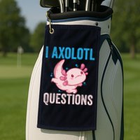 I Axolotl Questions I Axolotl Cute Golf Towel
