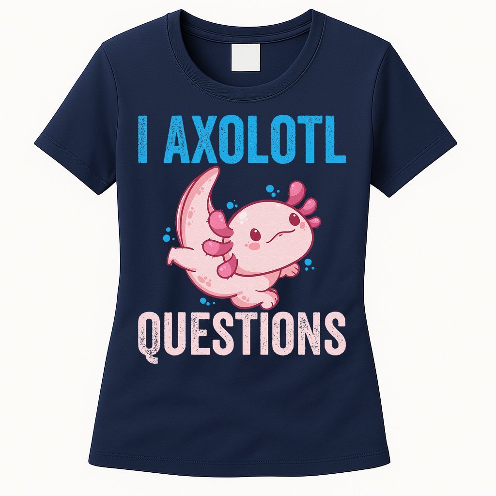 I Axolotl Questions I Axolotl Cute Womens T-Shirt