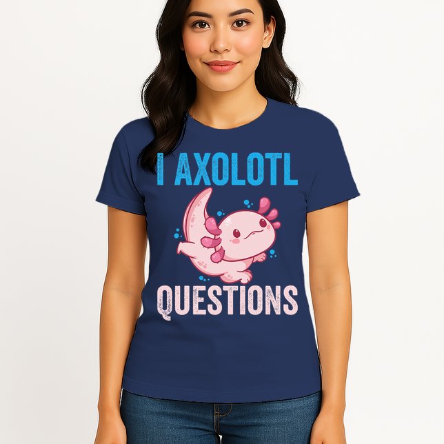 I Axolotl Questions I Axolotl Cute Womens T-Shirt