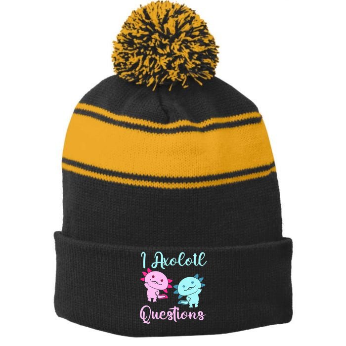 I Axolotl Questions Cute Axolotl For Axolotl Lovers Stripe Pom Pom Beanie
