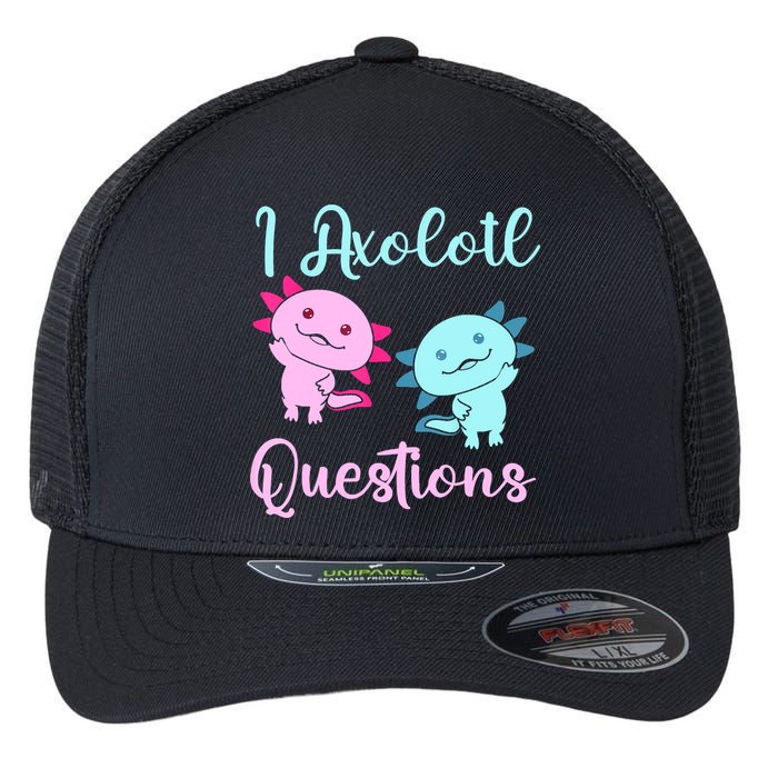 I Axolotl Questions Cute Axolotl For Axolotl Lovers Flexfit Unipanel Trucker Cap