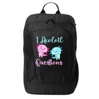 I Axolotl Questions Cute Axolotl For Axolotl Lovers City Backpack