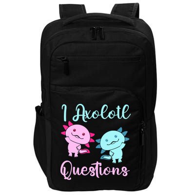 I Axolotl Questions Cute Axolotl For Axolotl Lovers Impact Tech Backpack