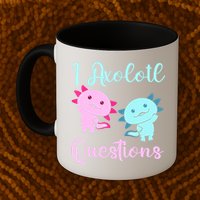 I Axolotl Questions Cute Axolotl For Axolotl Lovers Mug