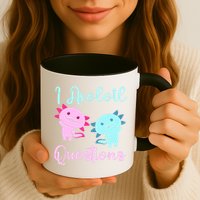 I Axolotl Questions Cute Axolotl For Axolotl Lovers Mug
