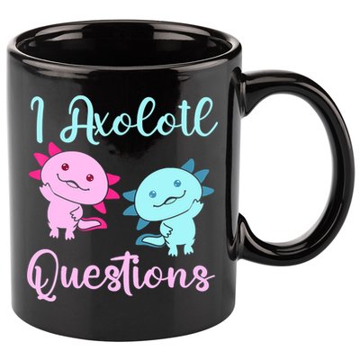 I Axolotl Questions Cute Axolotl For Axolotl Lovers 11oz C Handle Ceramic Mug