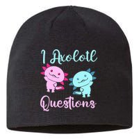 I Axolotl Questions Cute Axolotl For Axolotl Lovers Sustainable Beanie