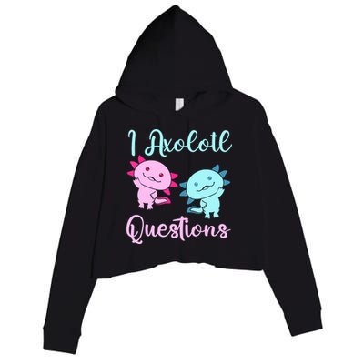 I Axolotl Questions Cute Axolotl For Axolotl Lovers Crop Fleece Hoodie