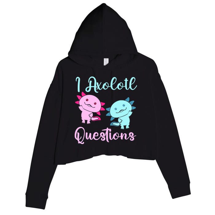I Axolotl Questions Cute Axolotl For Axolotl Lovers Crop Fleece Hoodie