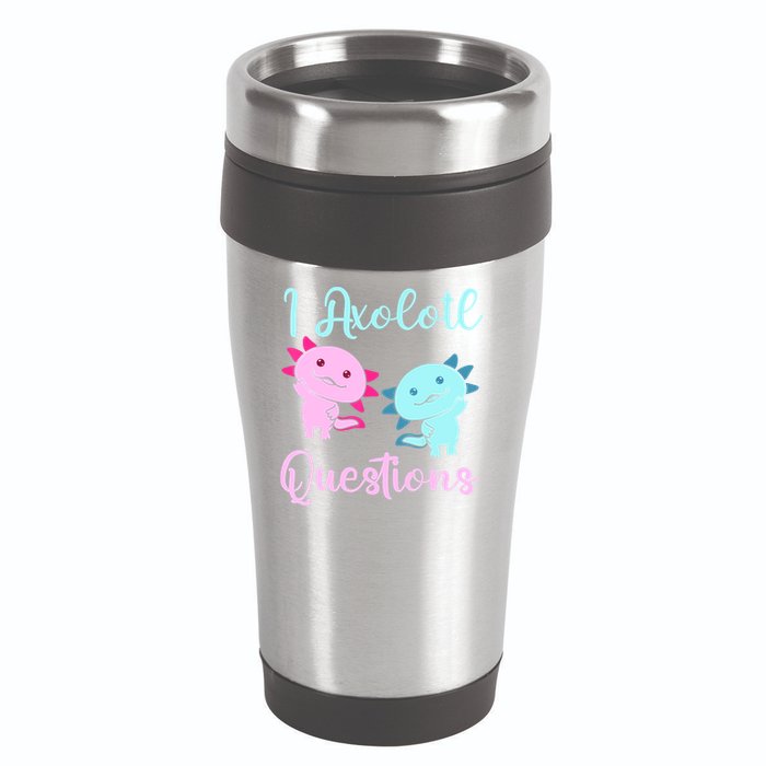 I Axolotl Questions Cute Axolotl For Axolotl Lovers 16oz Travel Tumbler